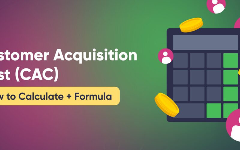 Customer Acquisition Cost (CAC): How to calculate it?