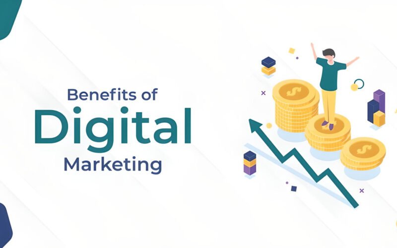 Benefits of Digital Marketing