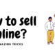 How to sell online? 7 Amazing tricks