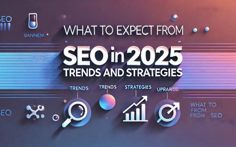 SEO Trends for 2025