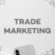 Trade Marketing