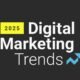 Marketing trends 2025