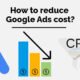 How to reduce Google Ads cost?