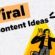 Viral Content Ideas