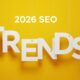 SEO Trends for 2026